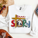 True Story Sweatshirt