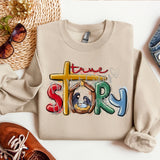 True Story Sweatshirt