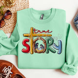 True Story Sweatshirt