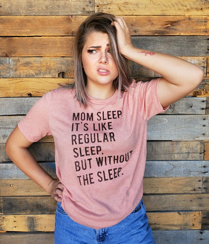 MOM SLEEP T-SHIRT