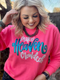 MAKE HEAVEN CROWDED SWEATSHIRT