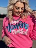 MAKE HEAVEN CROWDED SWEATSHIRT
