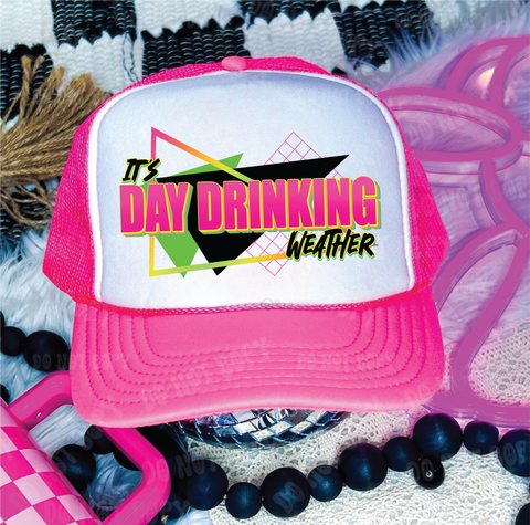 It's Day Drinking Weather  DTF Printed Neon Pink And White Trucker Hat