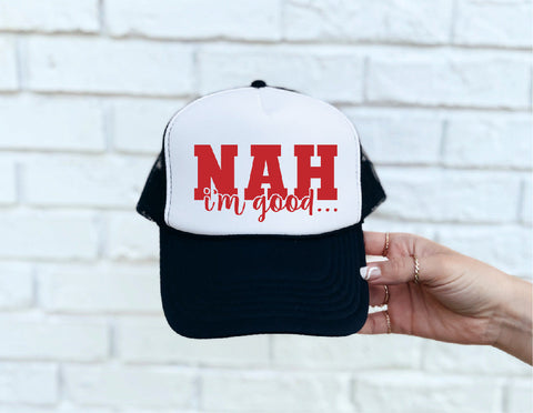 Nah I'm Good DTF Printed Black & White Trucker Hat