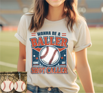 Wanna Be a Baller Baseball