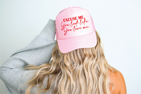 You Look Like You Love Me DTF Printed Pink Trucker Hat